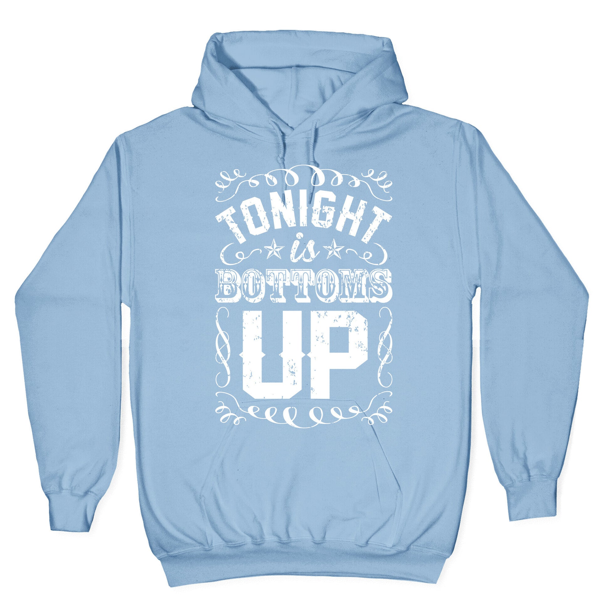 Tonight Is Bottoms Up Hoodie