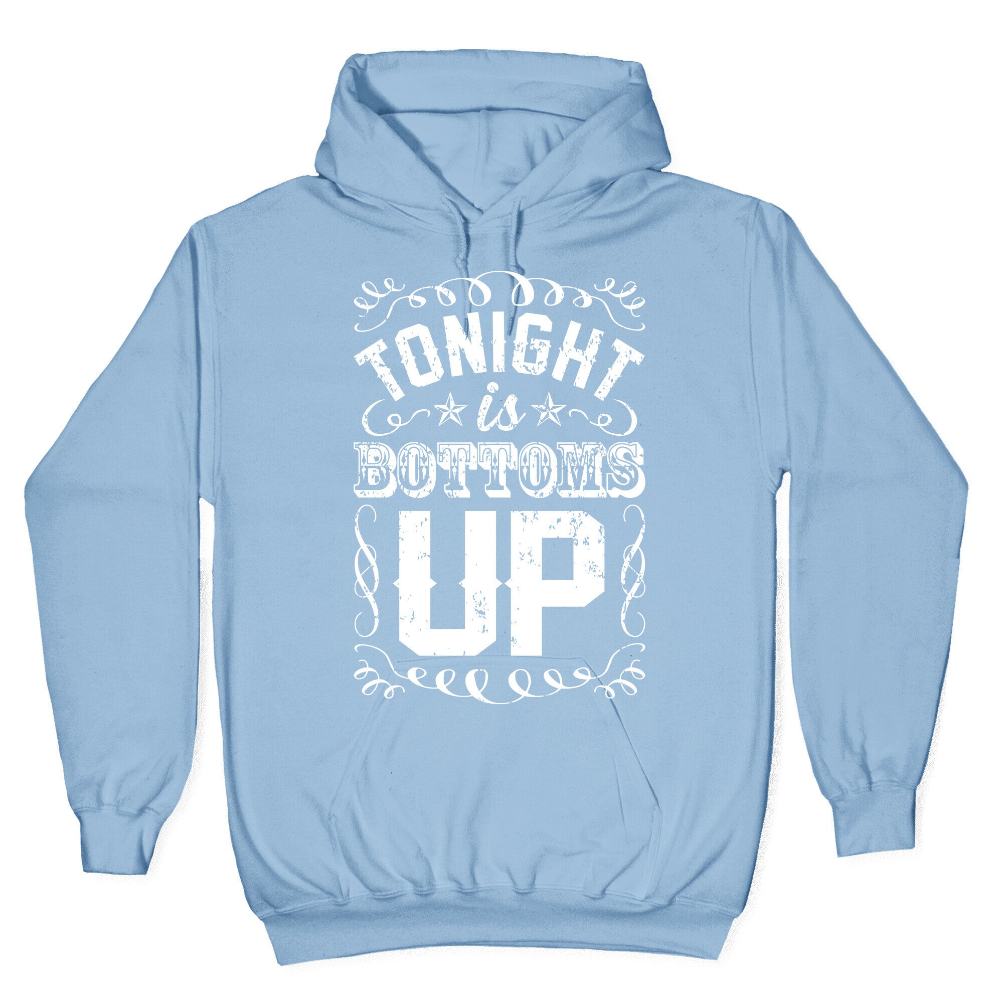 Tonight Is Bottoms Up Hoodie