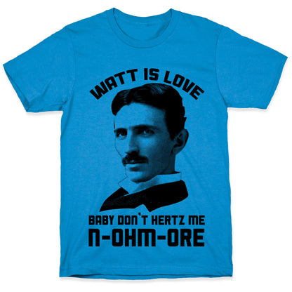 Tesla: Watt Is Love T-Shirt