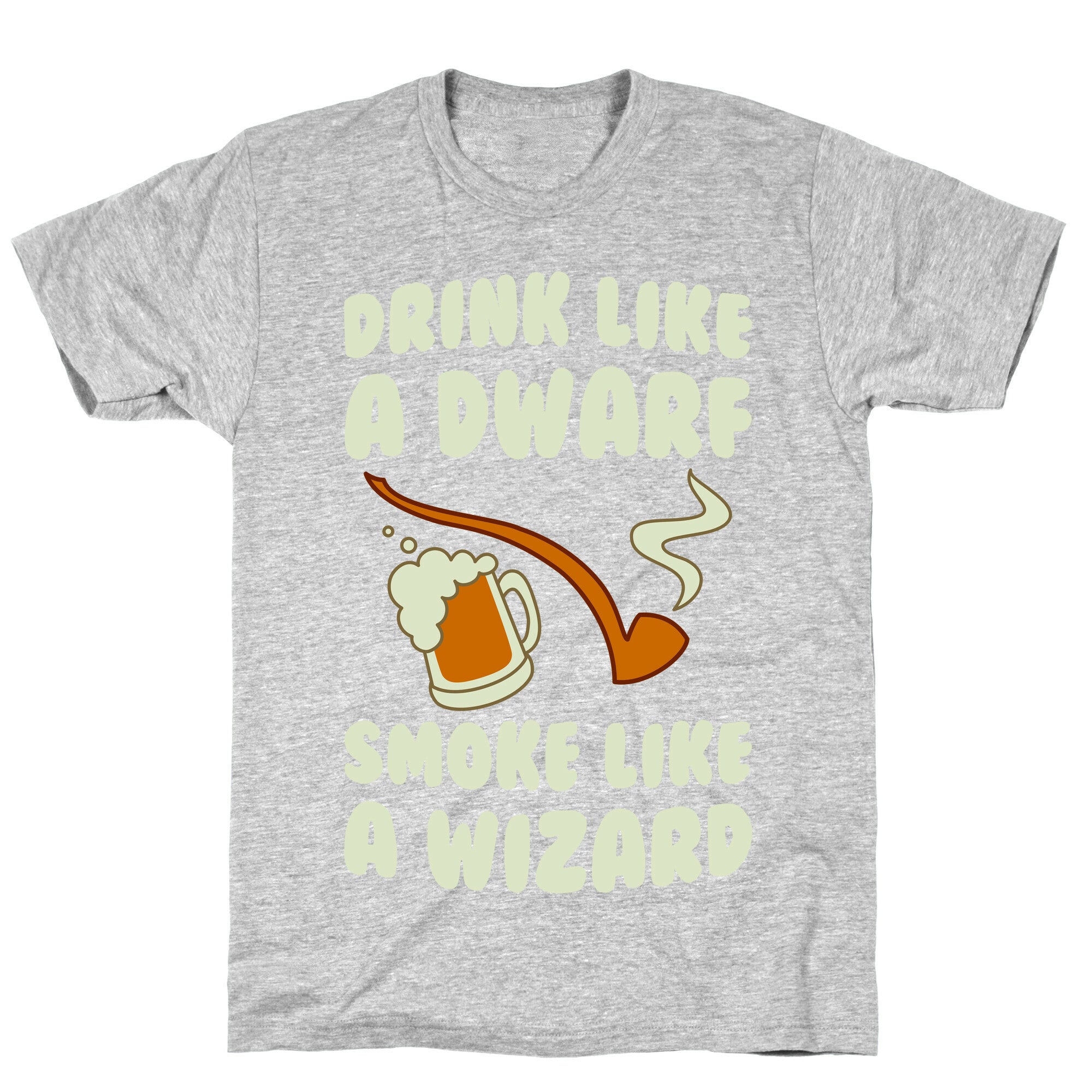Drink Like A Dwarf, Smoke Like A Wizard T-Shirt