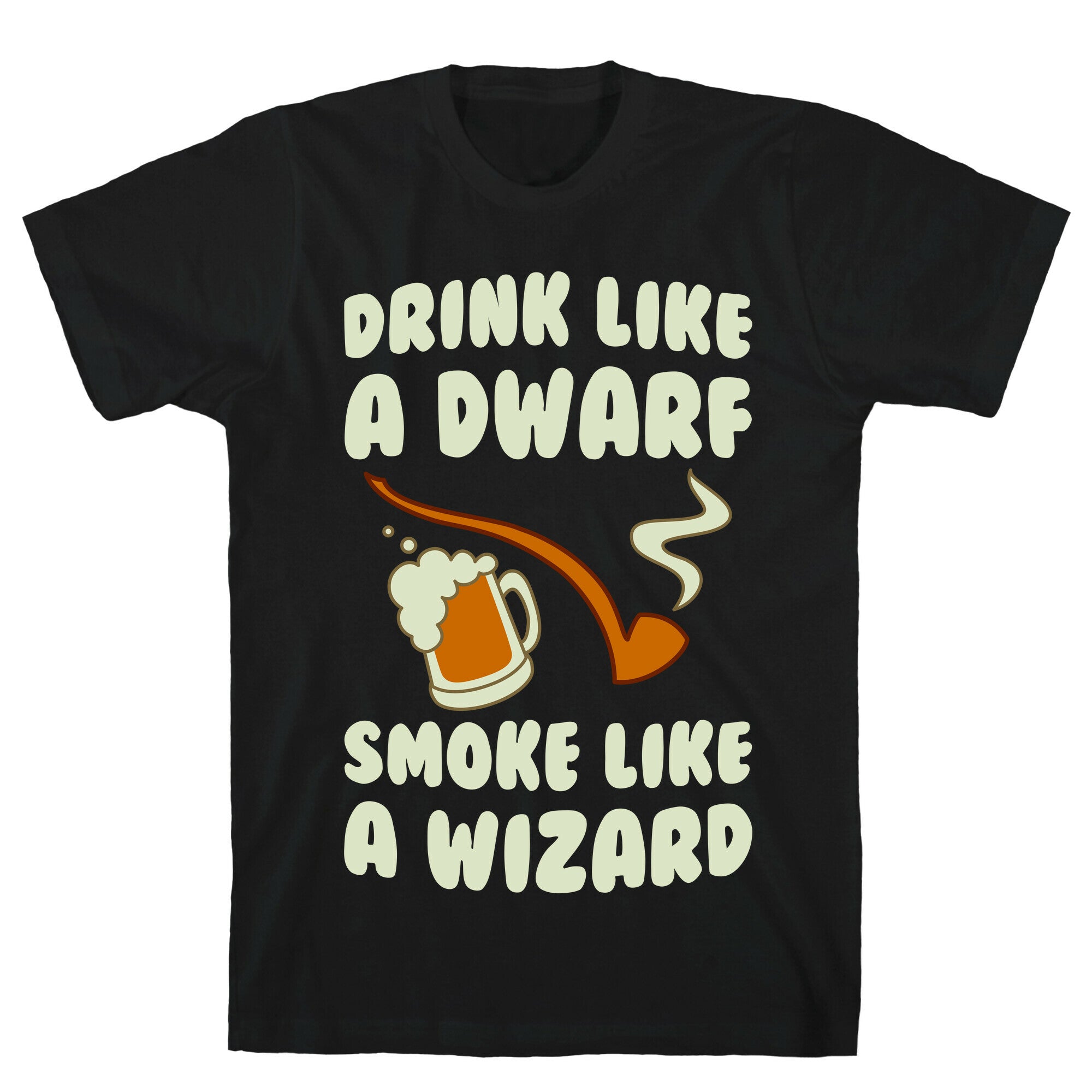 Drink Like A Dwarf, Smoke Like A Wizard T-Shirt