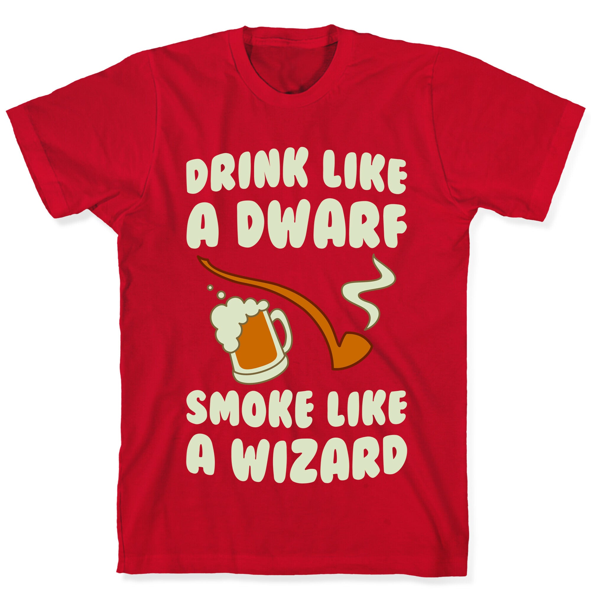 Drink Like A Dwarf, Smoke Like A Wizard T-Shirt