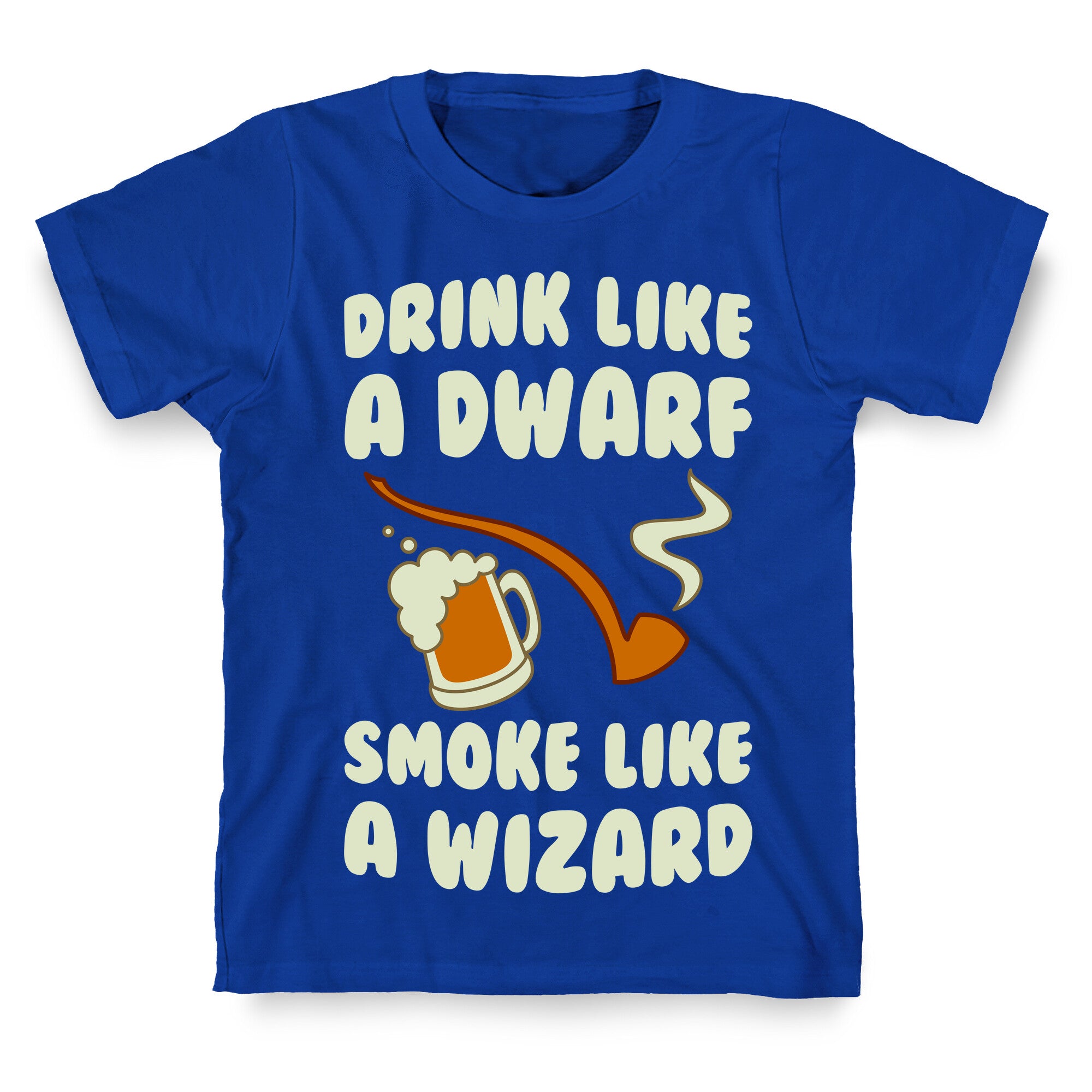 Drink Like A Dwarf, Smoke Like A Wizard T-Shirt