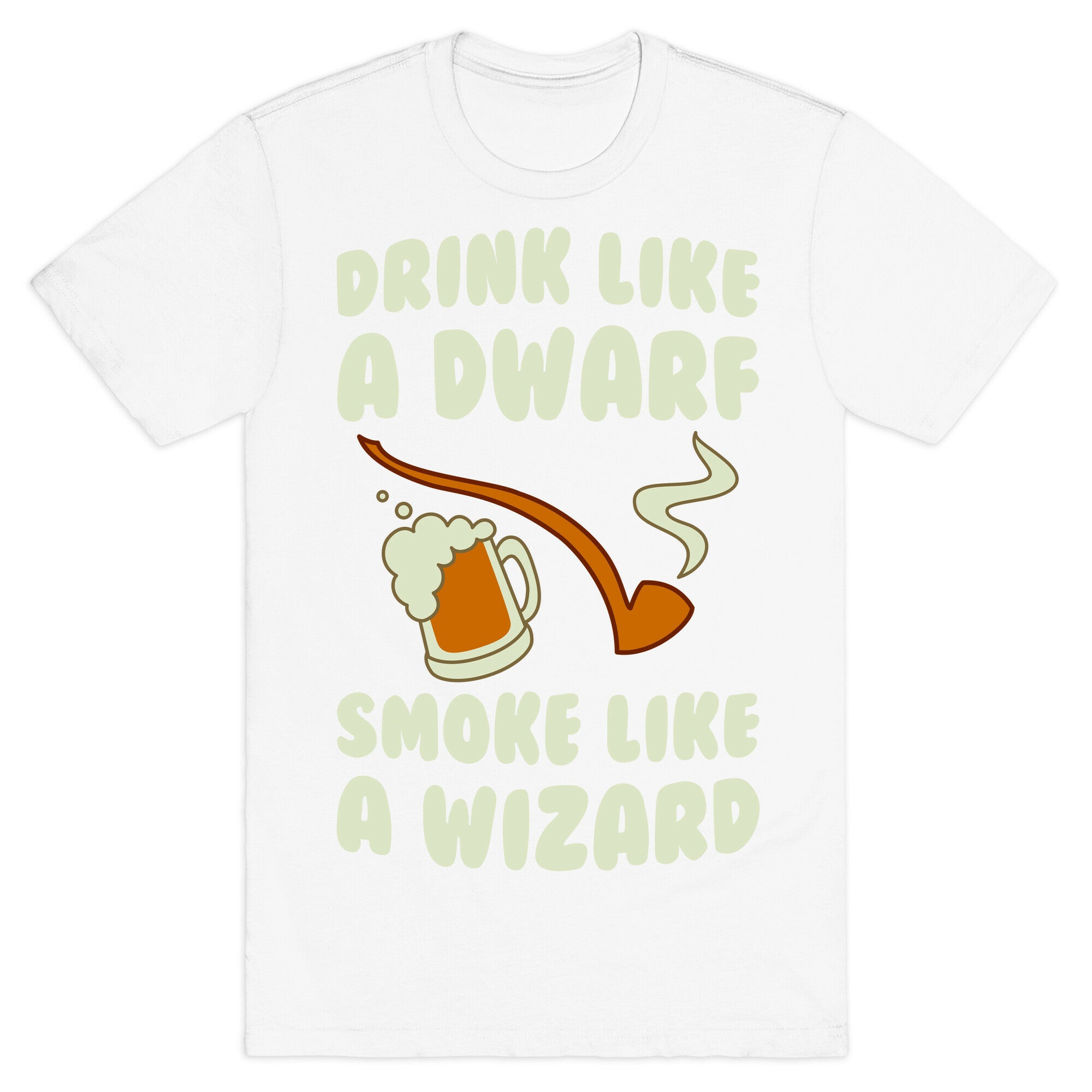 Drink Like A Dwarf, Smoke Like A Wizard T-Shirt