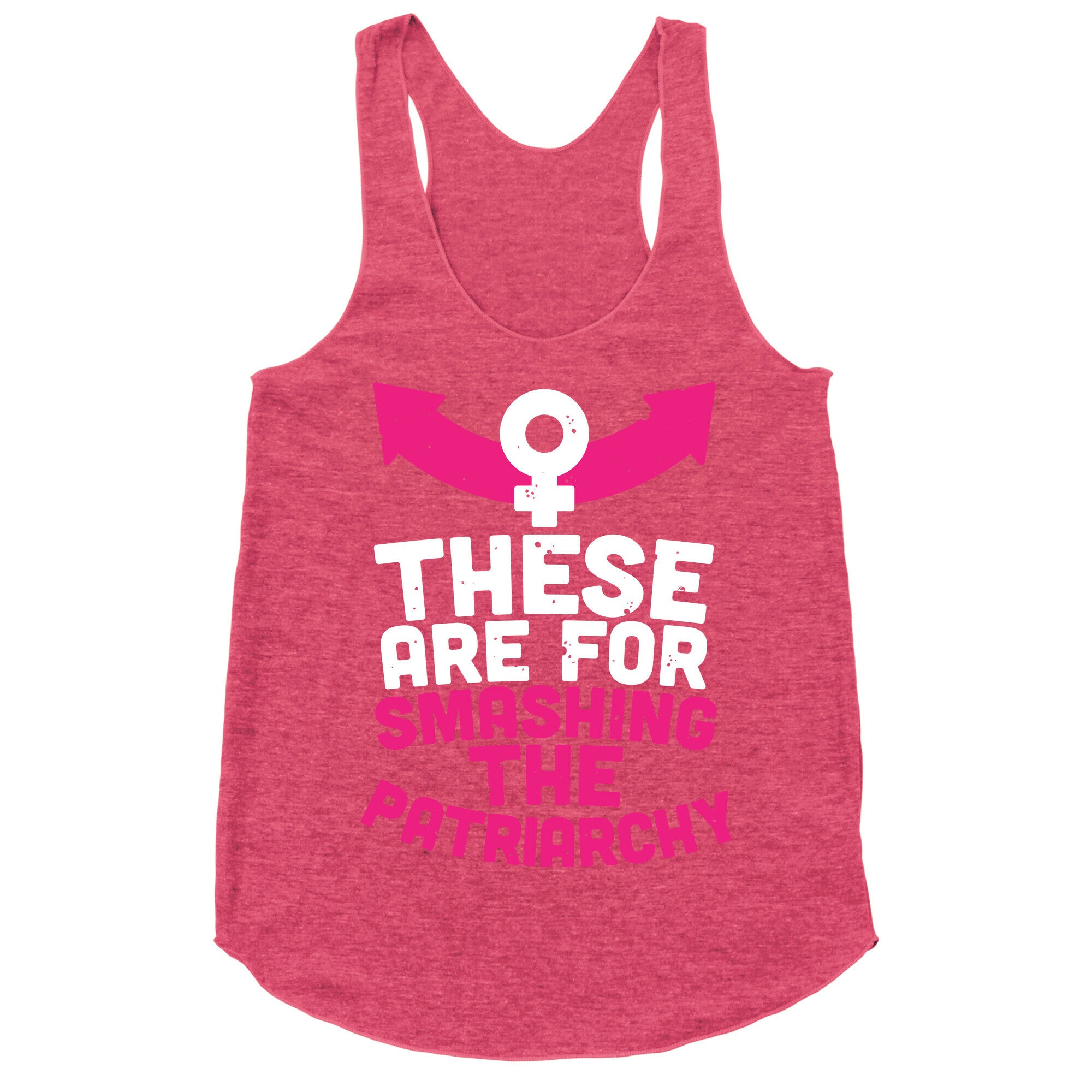 These Are For Smashing The Patriarchy  Racerback Tank