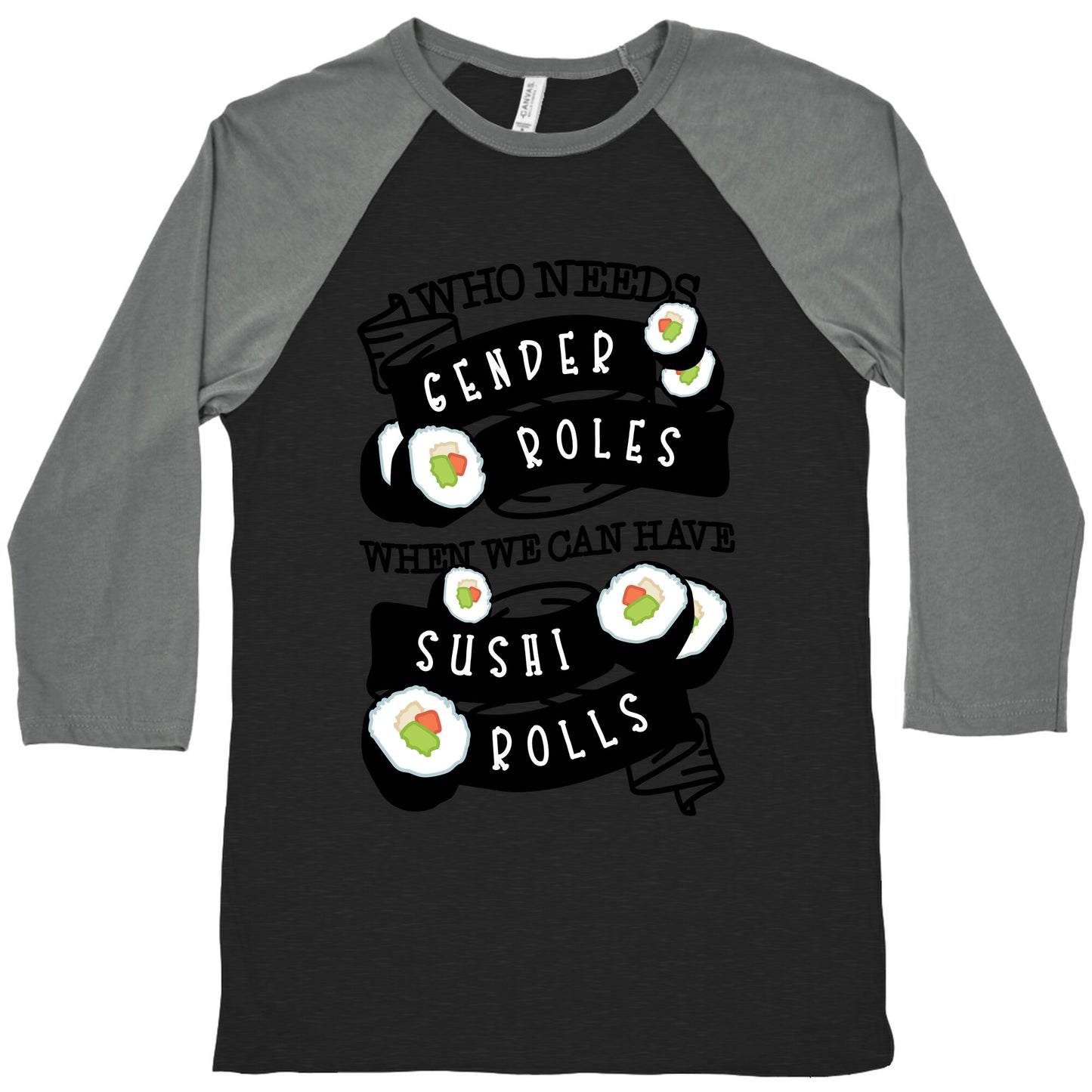 Who Needs Gender Roles When We Can Have Sushi Rolls Baseball Tee