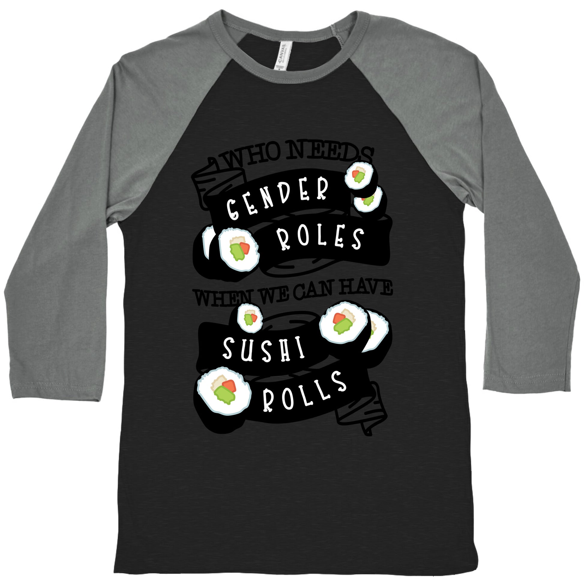 Who Needs Gender Roles When We Can Have Sushi Rolls Baseball Tee