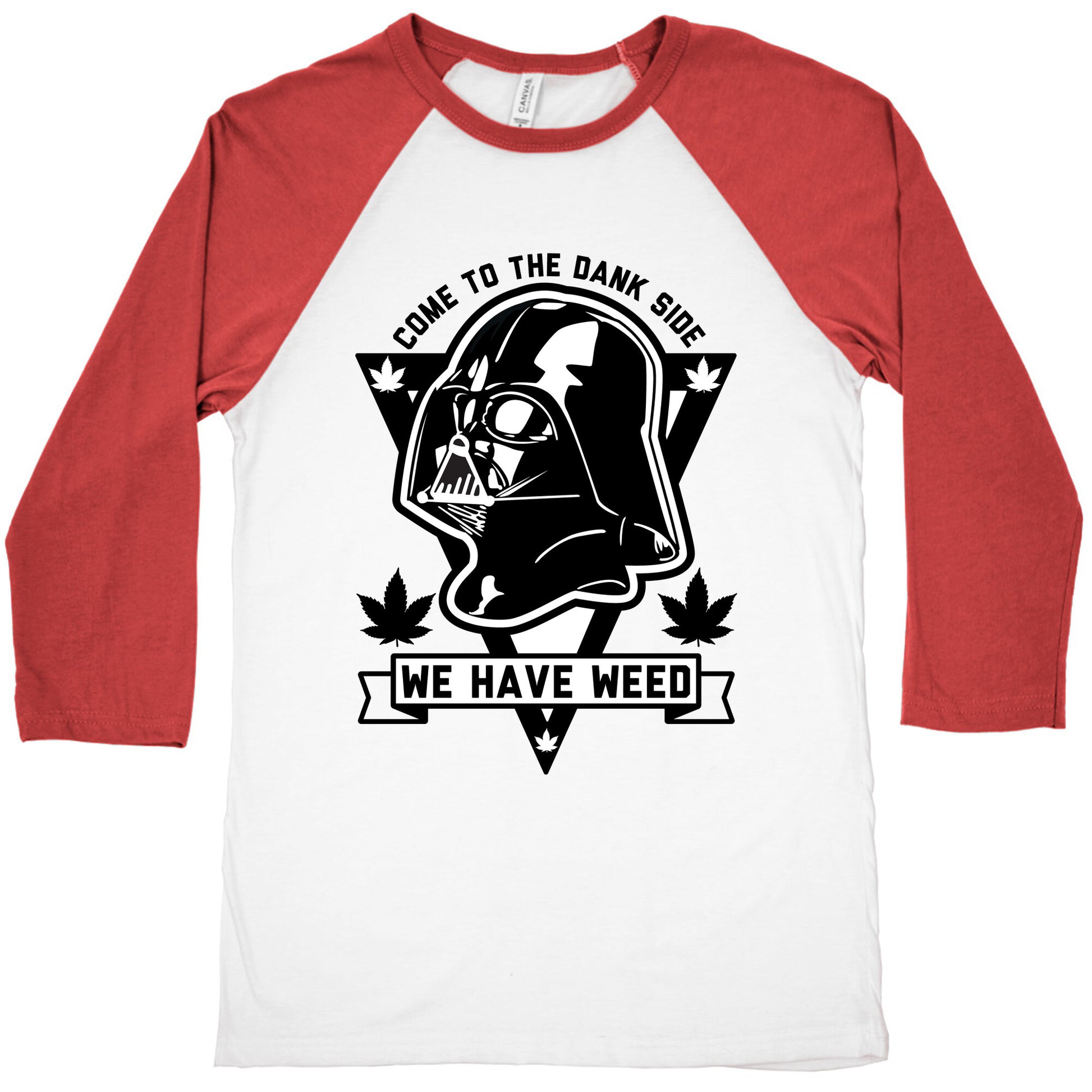 Come To The Dank Side We Have Weed Baseball Tee