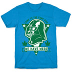 Come To The Dank Side We Have Weed T-Shirt