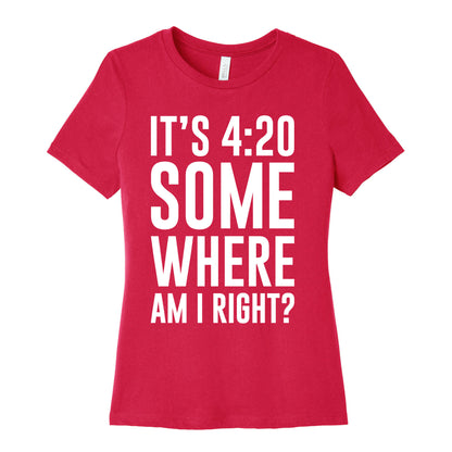 It's 4:20 Somewhere Women's Cotton Tee