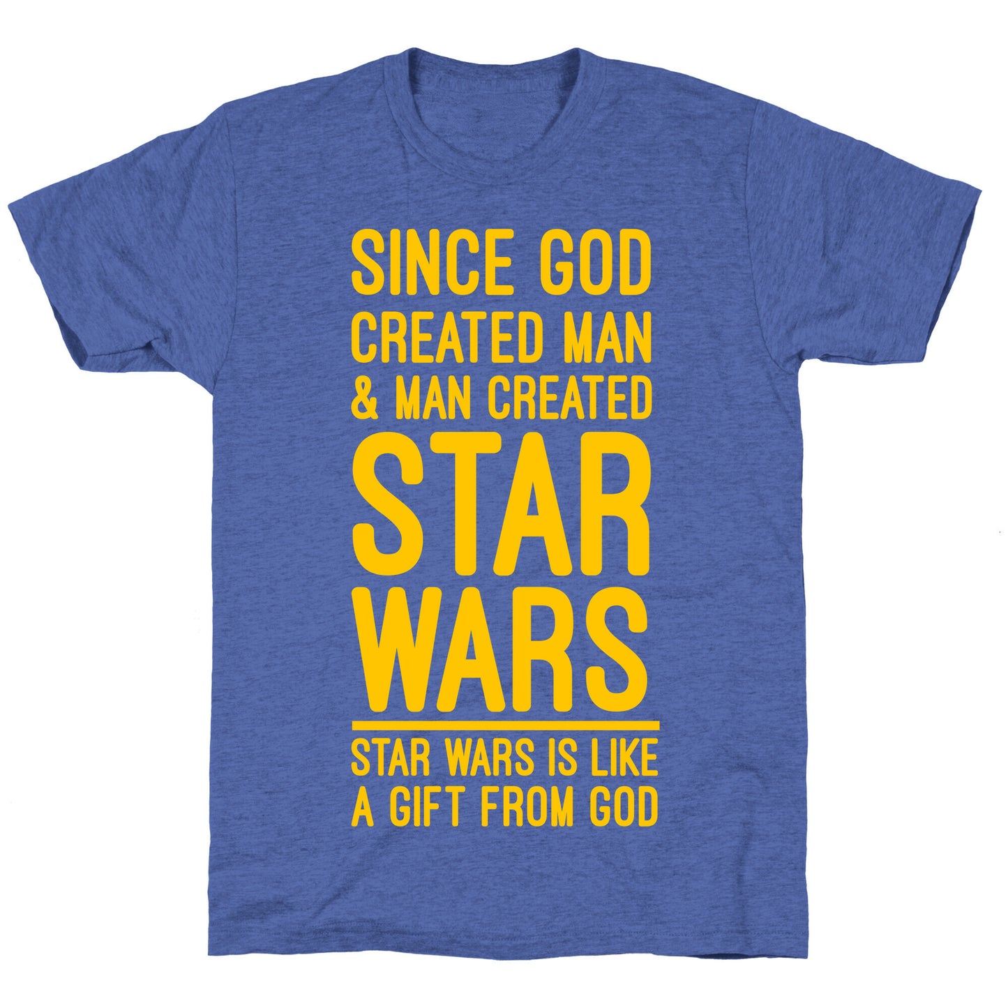 Star Wars is a Gift From God Unisex Triblend Tee
