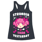 Stronger Than Yesterday Racerback Tank
