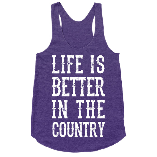 Life Is Better In The Country Racerback Tank