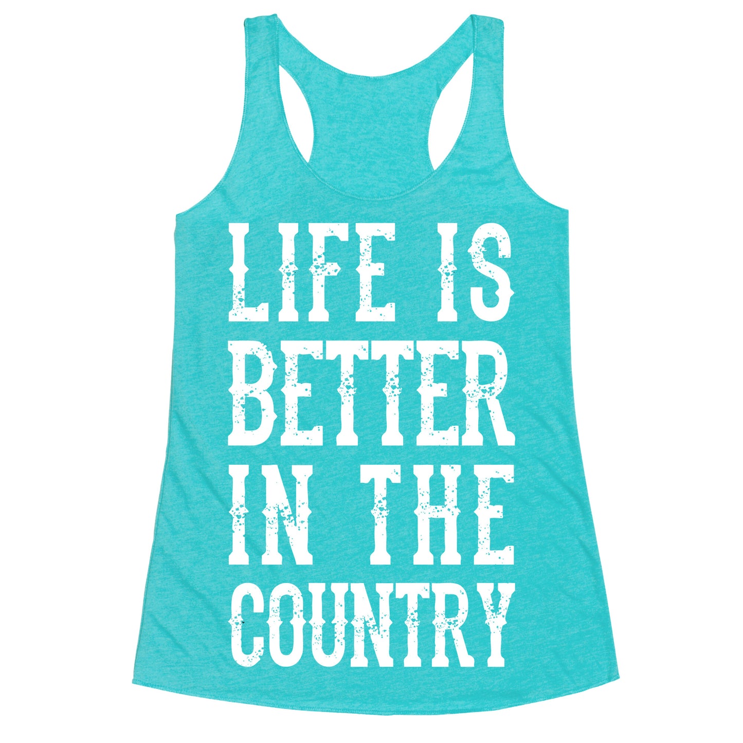 Life Is Better In The Country Racerback Tank