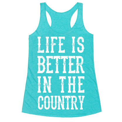 Life Is Better In The Country Racerback Tank