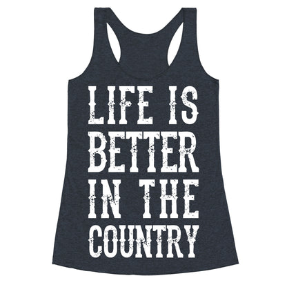 Life Is Better In The Country Racerback Tank