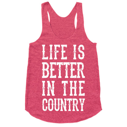 Life Is Better In The Country Racerback Tank