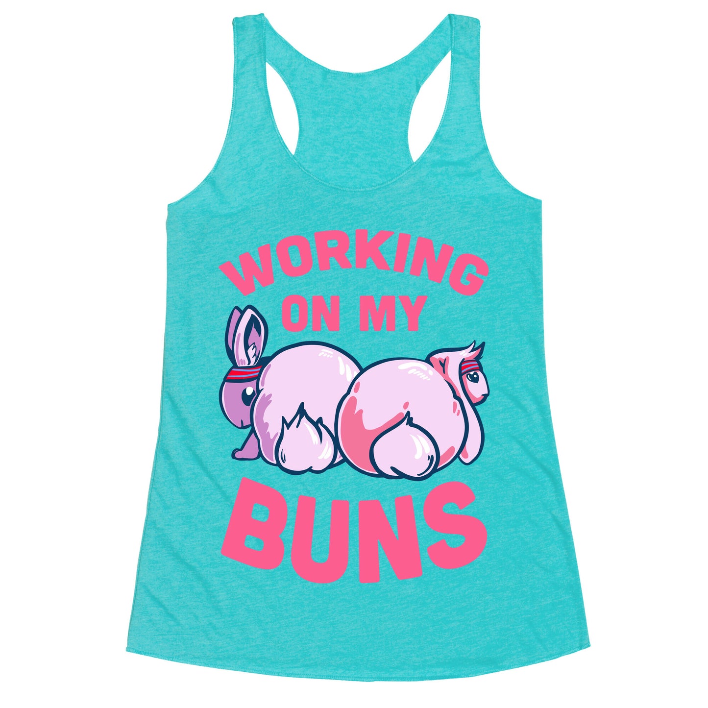 Working on My Buns! Racerback Tank
