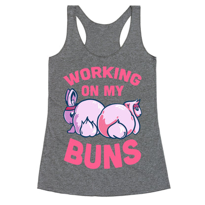 Working on My Buns! Racerback Tank