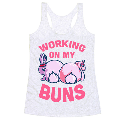 Working on My Buns! Racerback Tank