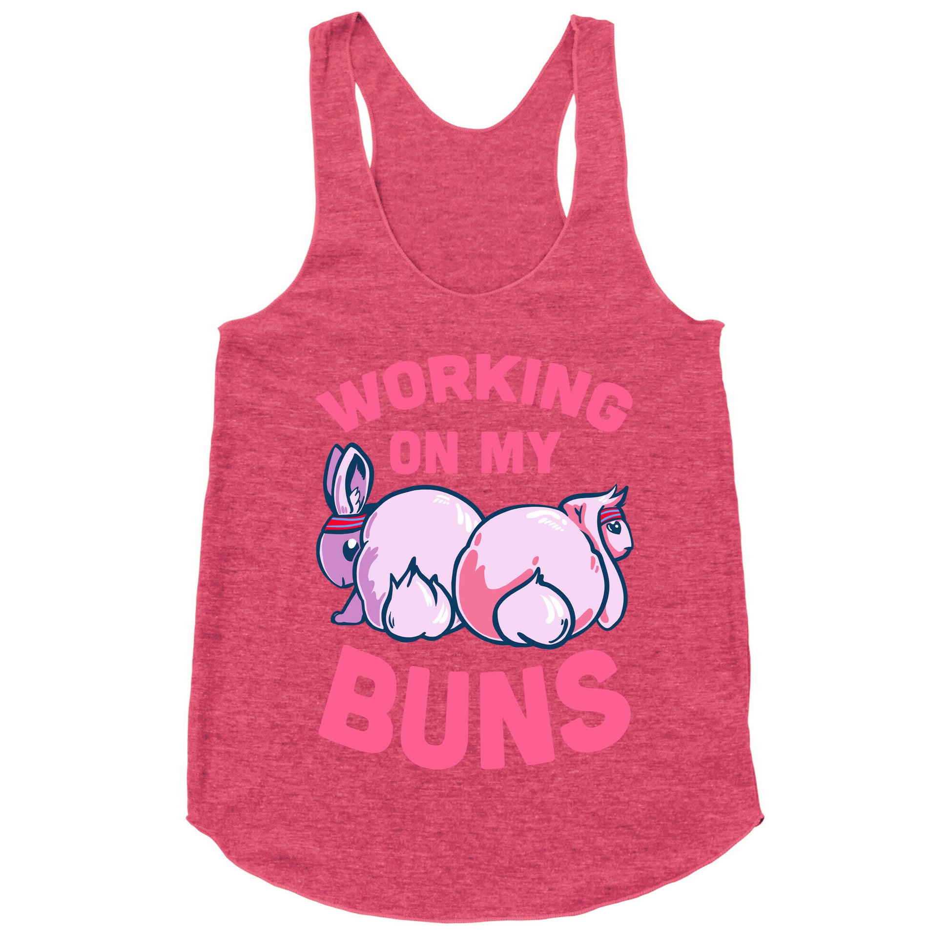 Working on My Buns! Racerback Tank