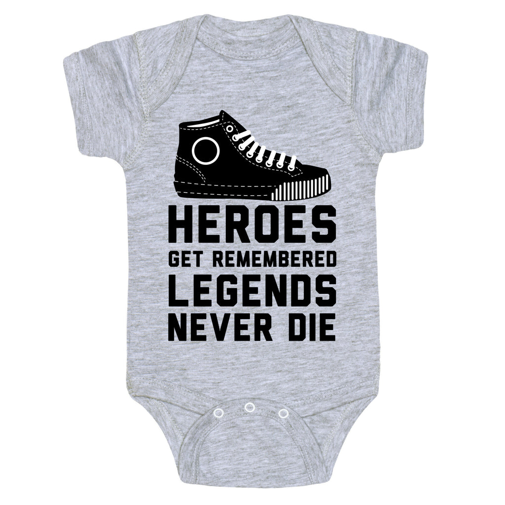 Heroes Get Remembered Legends Never Die Baby One Piece