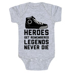 Heroes Get Remembered Legends Never Die Baby One Piece