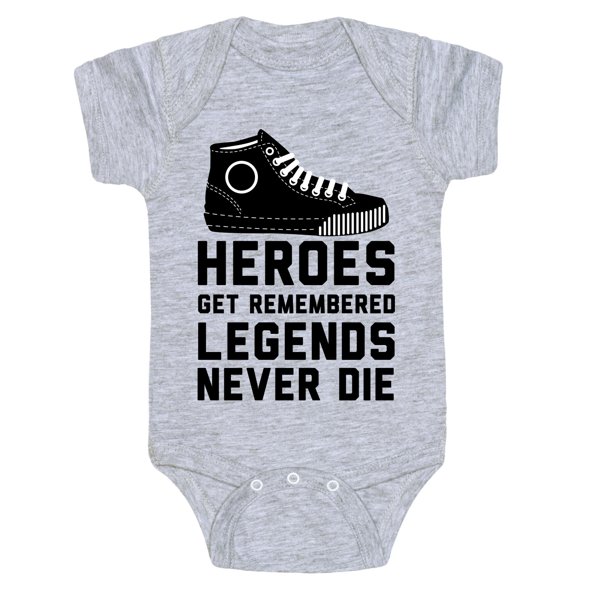 Heroes Get Remembered Legends Never Die Baby One Piece