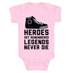 Heroes Get Remembered Legends Never Die Baby One Piece