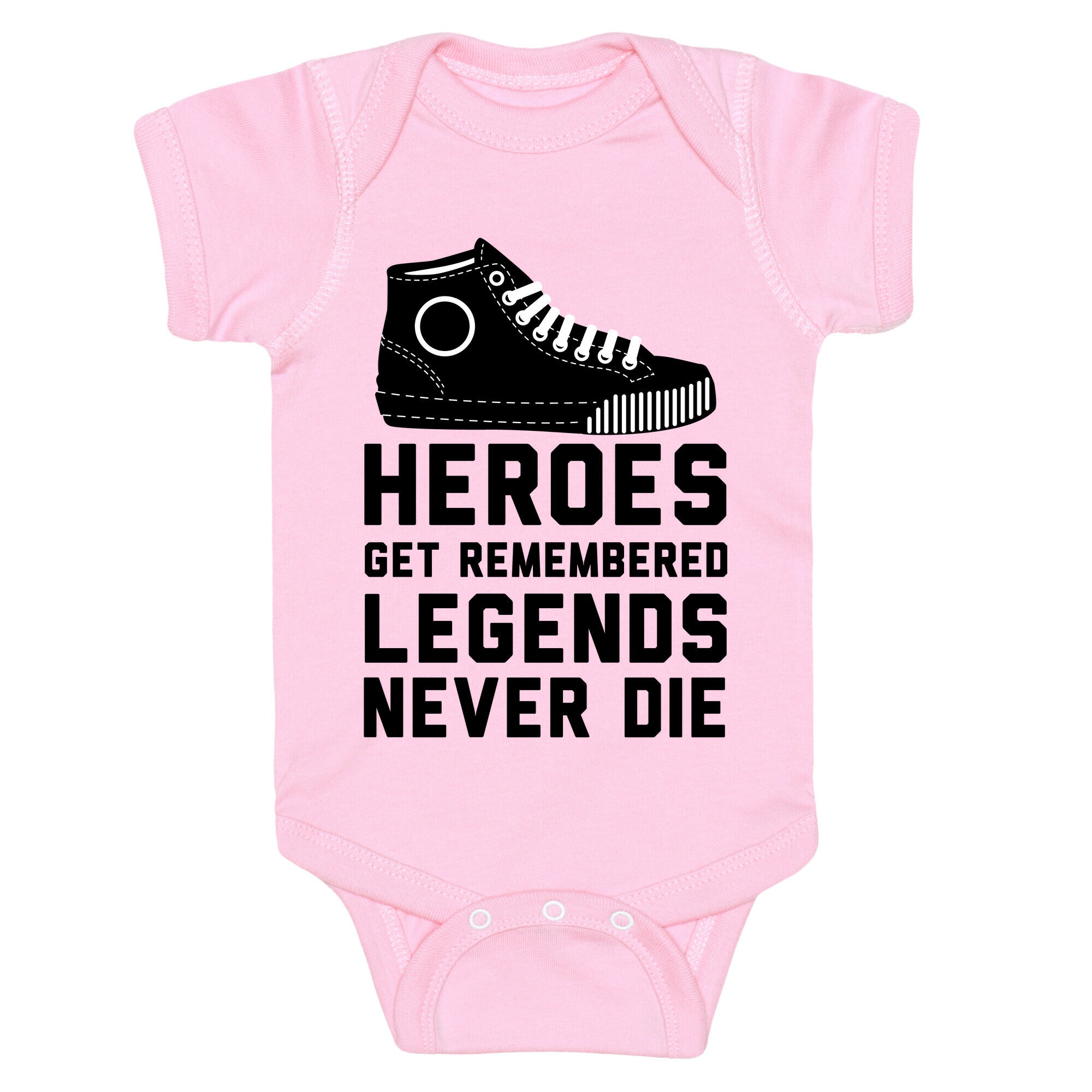 Heroes Get Remembered Legends Never Die Baby One Piece