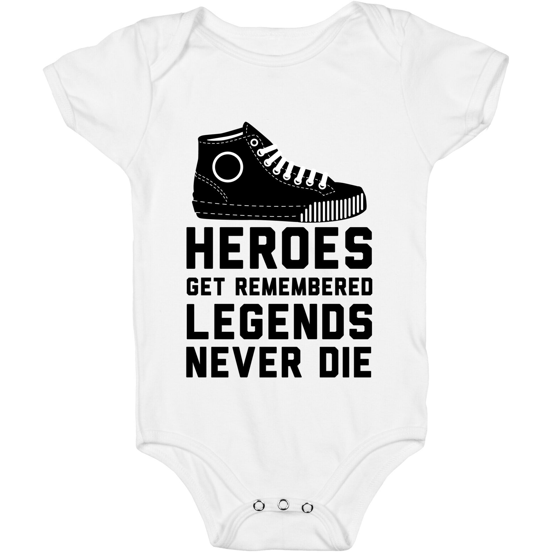 Heroes Get Remembered Legends Never Die Baby One Piece