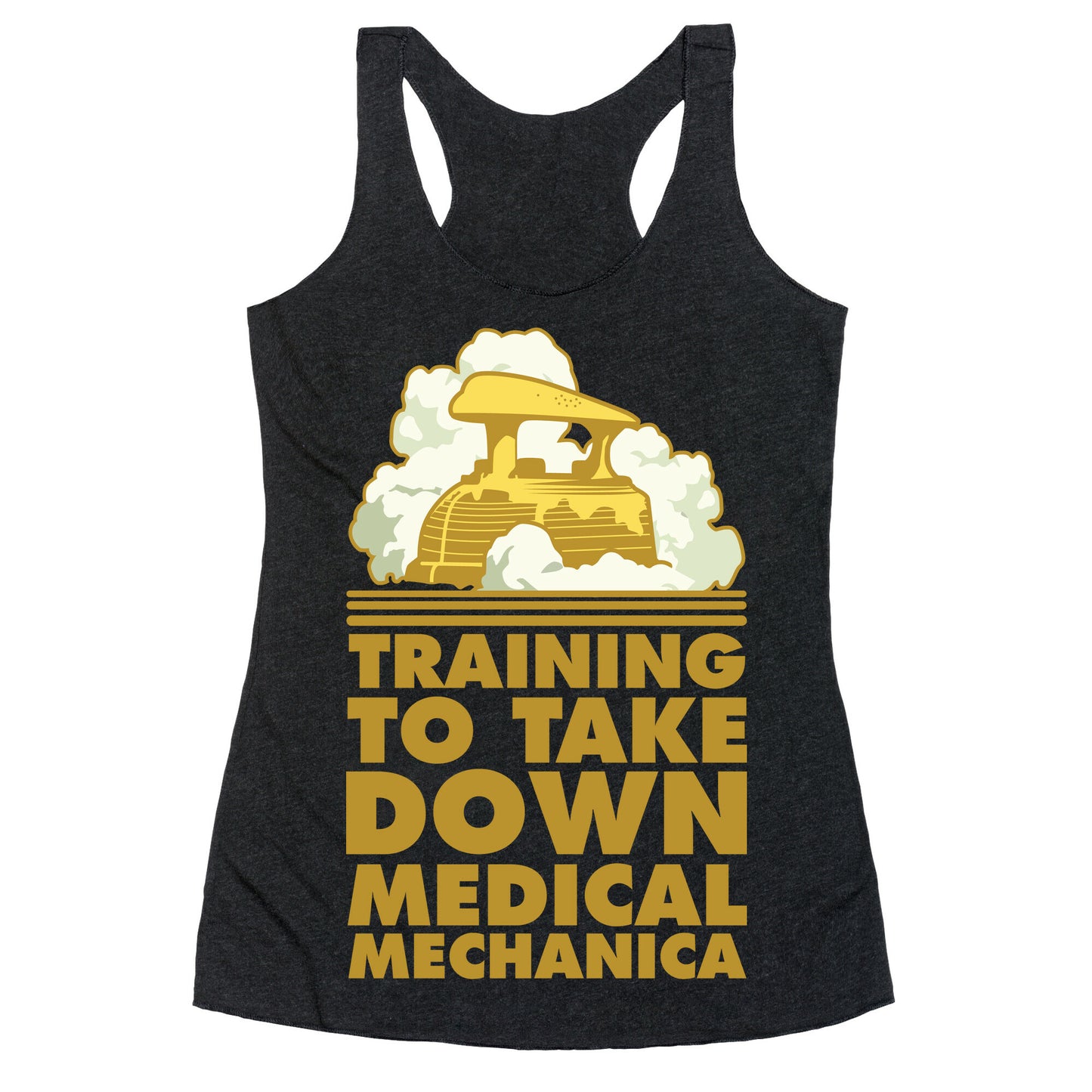 Training to Take Down Medical Mechanica Racerback Tank