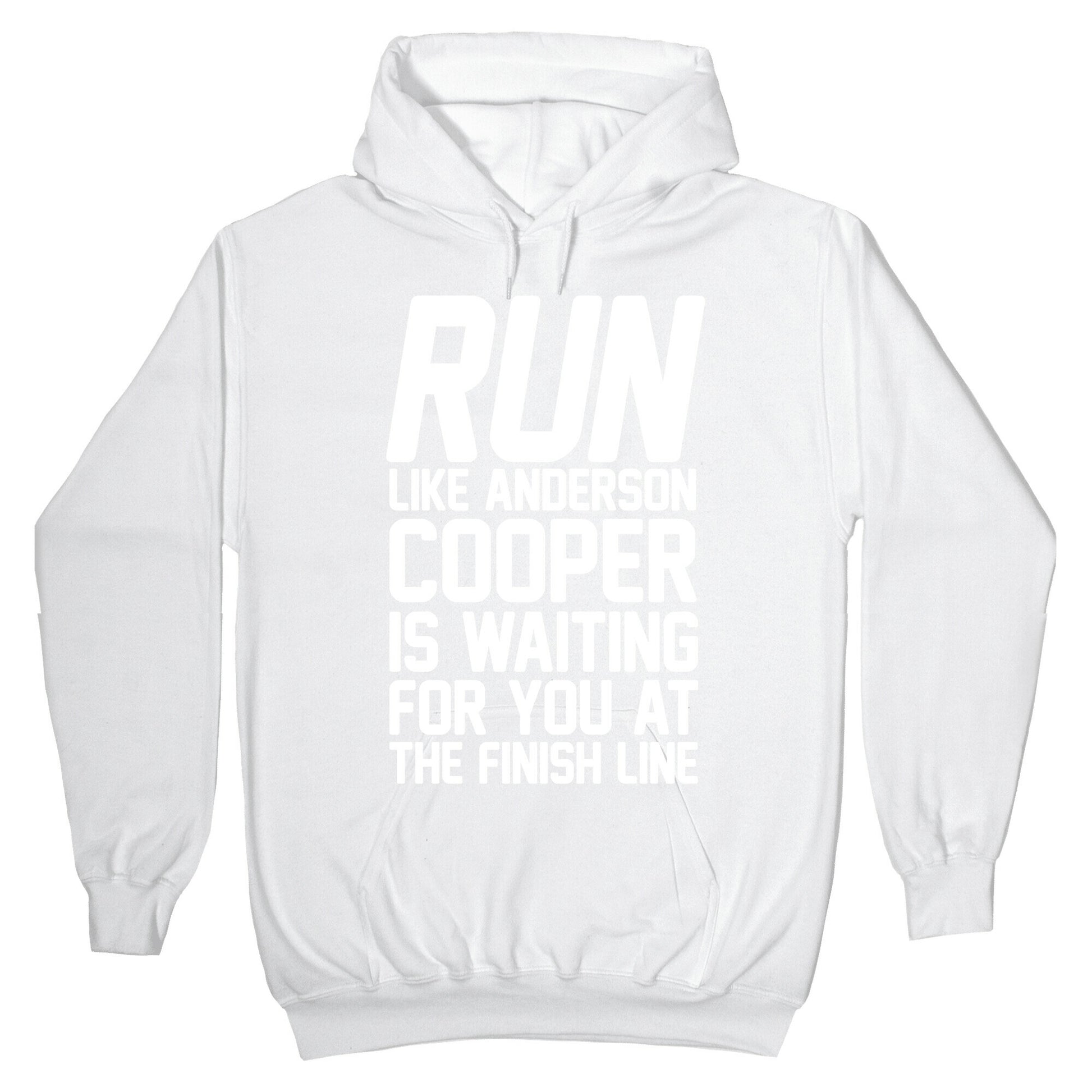 Run Like Anderson Cooper Is Waiting For You At The Finish Line Hoodie