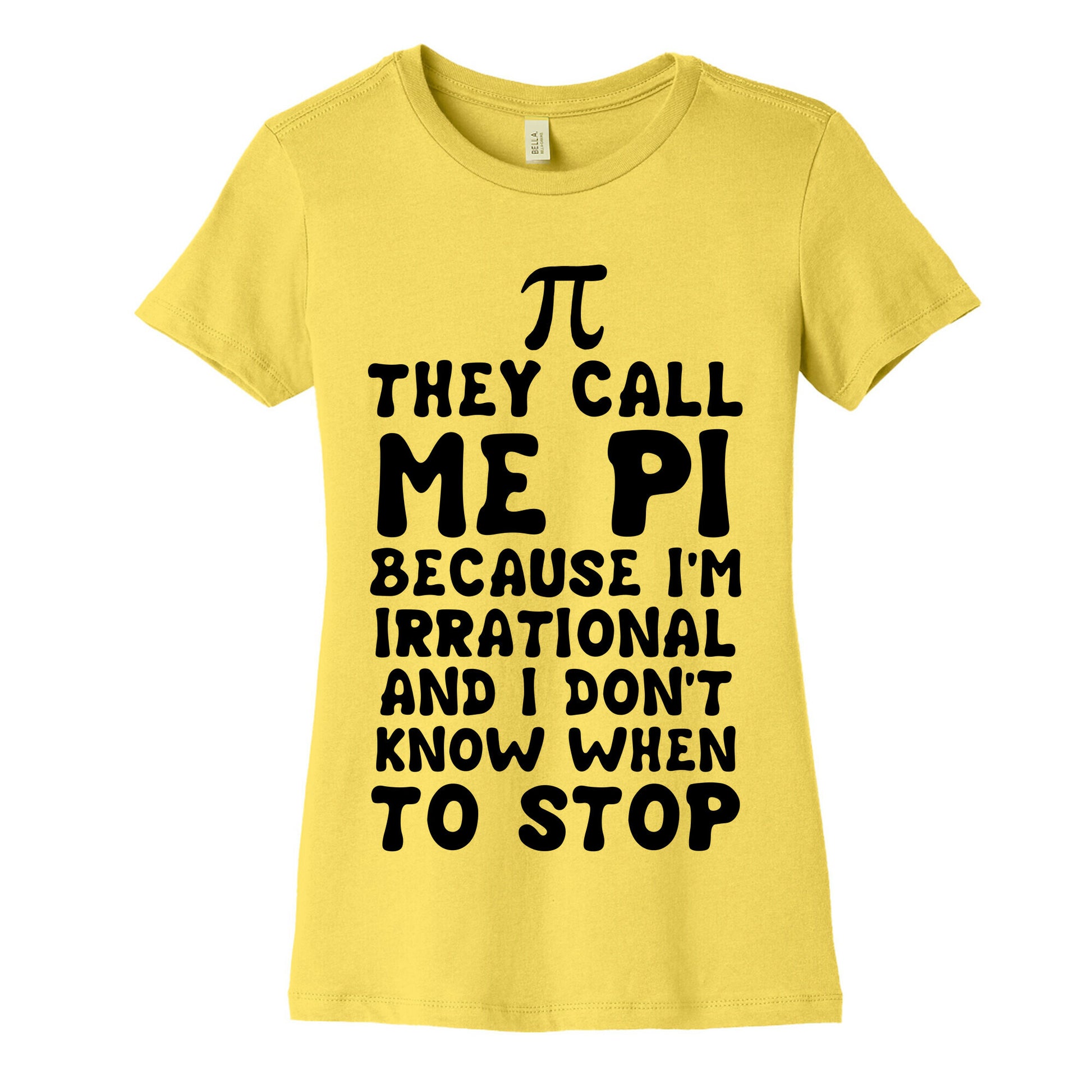 They Call me Pi Women's Cotton Tee