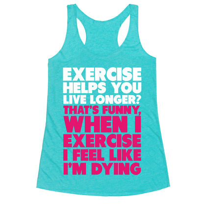 How Exercizing Makes Me Feel Racerback Tank
