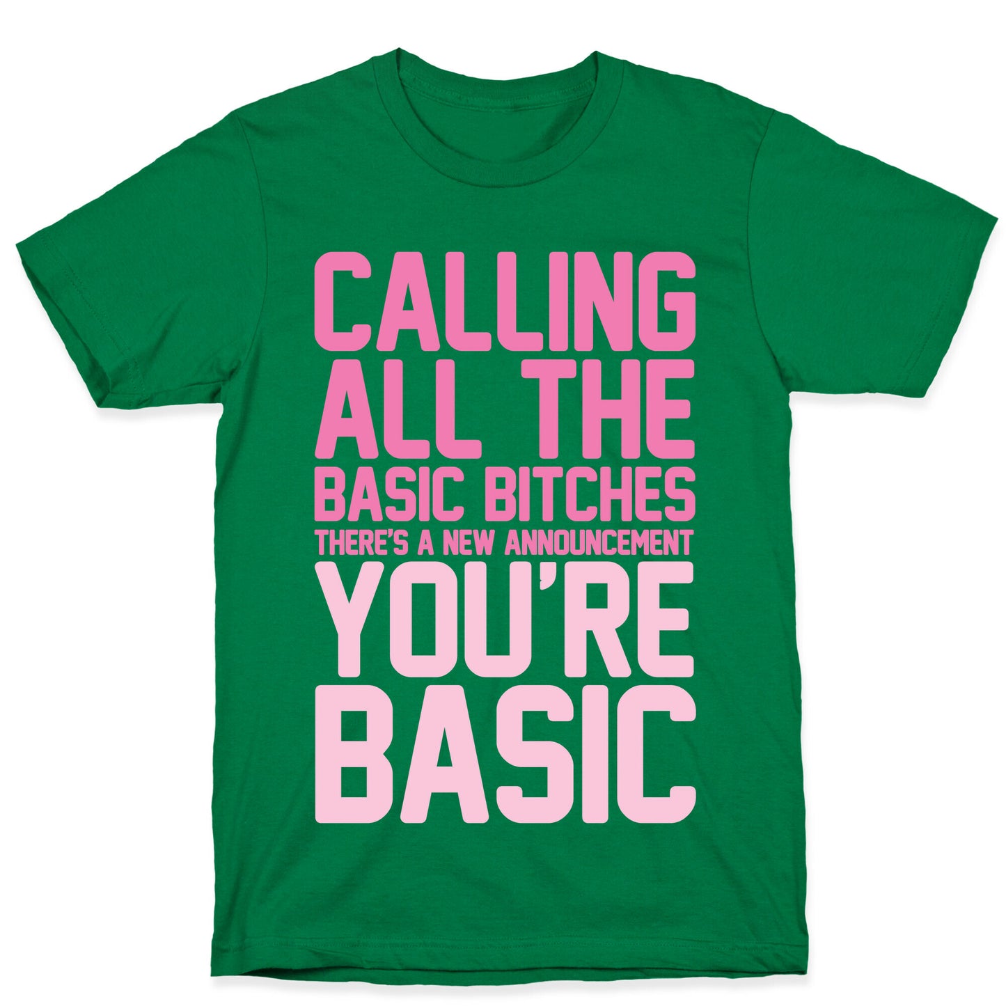 Calling All The Basic Bitches T-Shirt