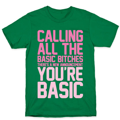 Calling All The Basic Bitches T-Shirt