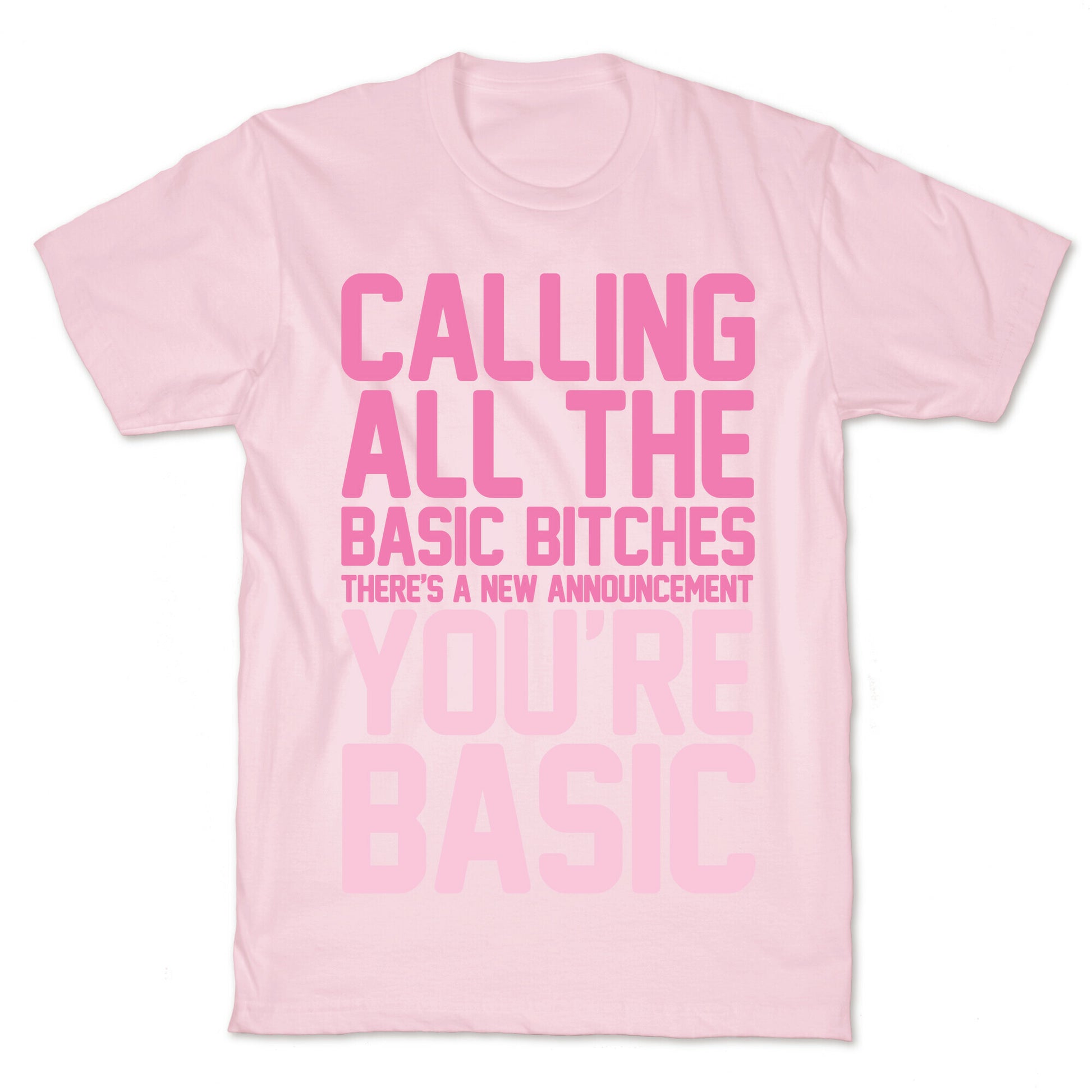 Calling All The Basic Bitches T-Shirt