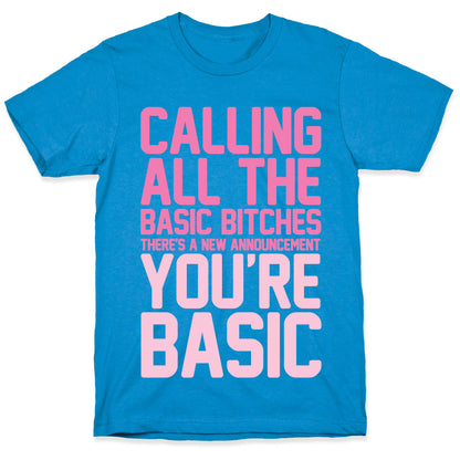 Calling All The Basic Bitches T-Shirt