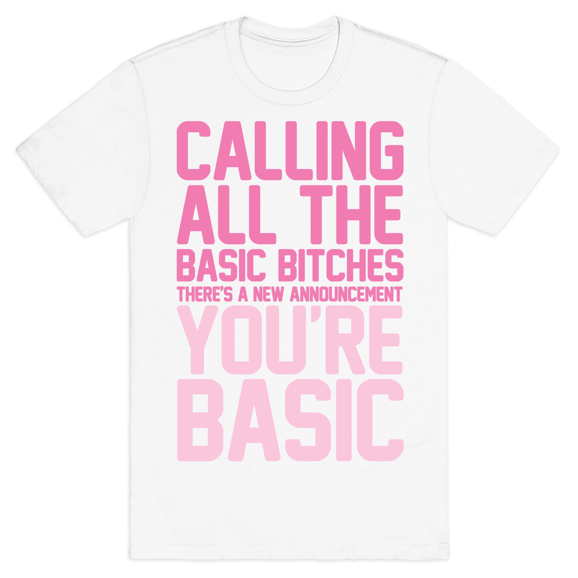 Calling All The Basic Bitches T-Shirt