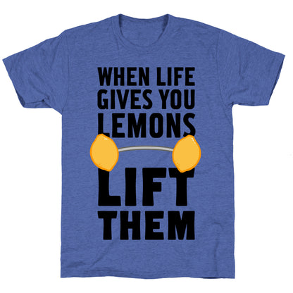 When Life Gives You Lemons, Lift Them! Unisex Triblend Tee