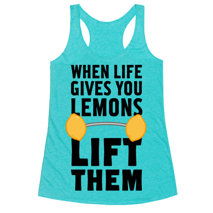 When Life Gives You Lemons, Lift Them! Racerback Tank