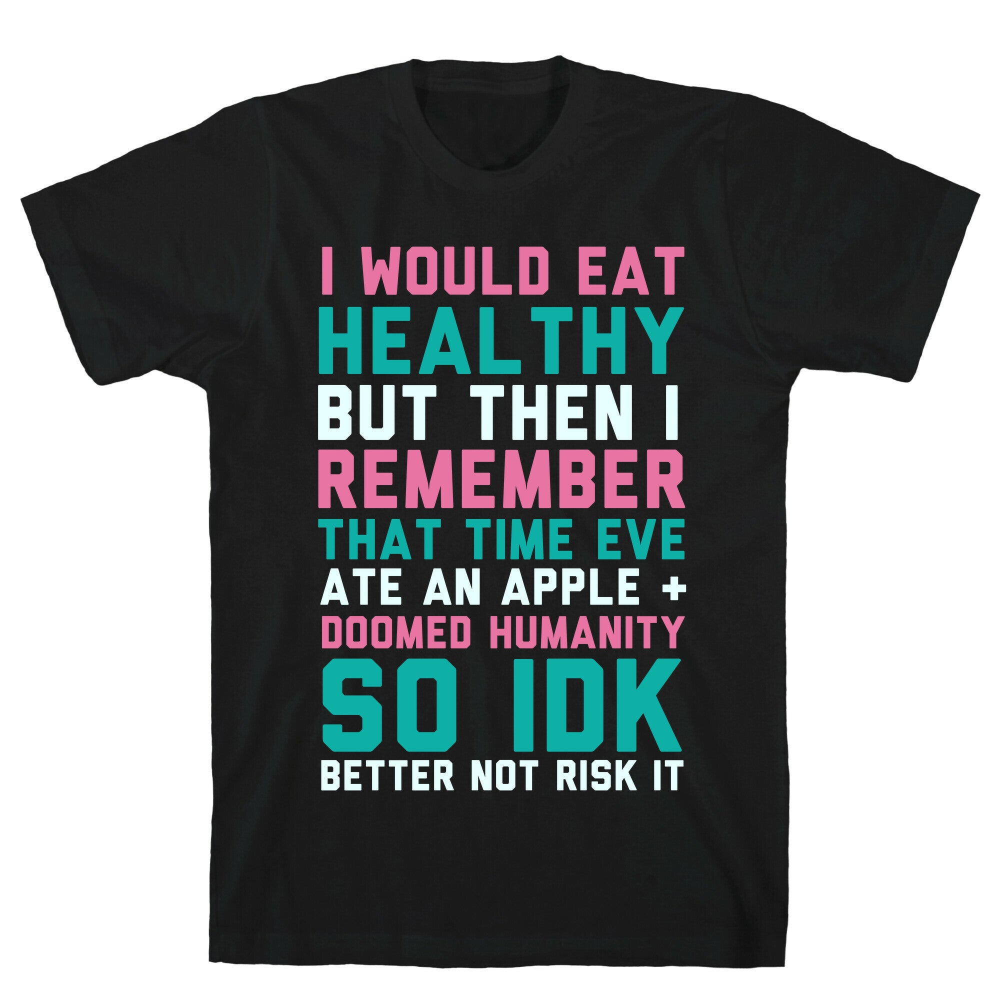Eat Healthy T-Shirt