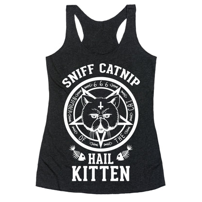 Sniff Catnip. Hail Kitten. Racerback Tank