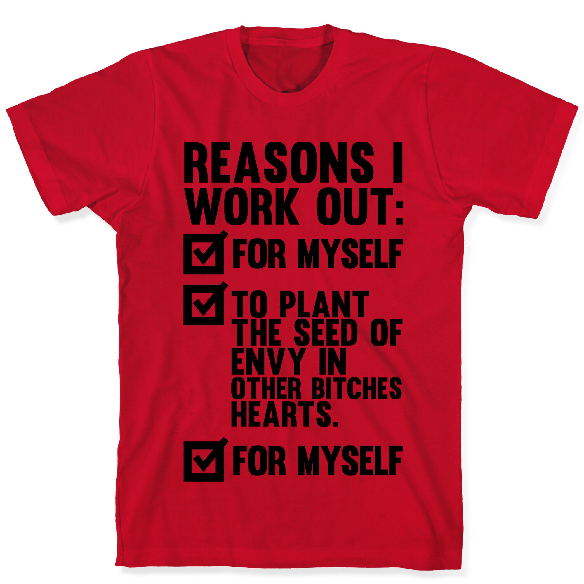 Good Reasons To Work Out T-Shirt