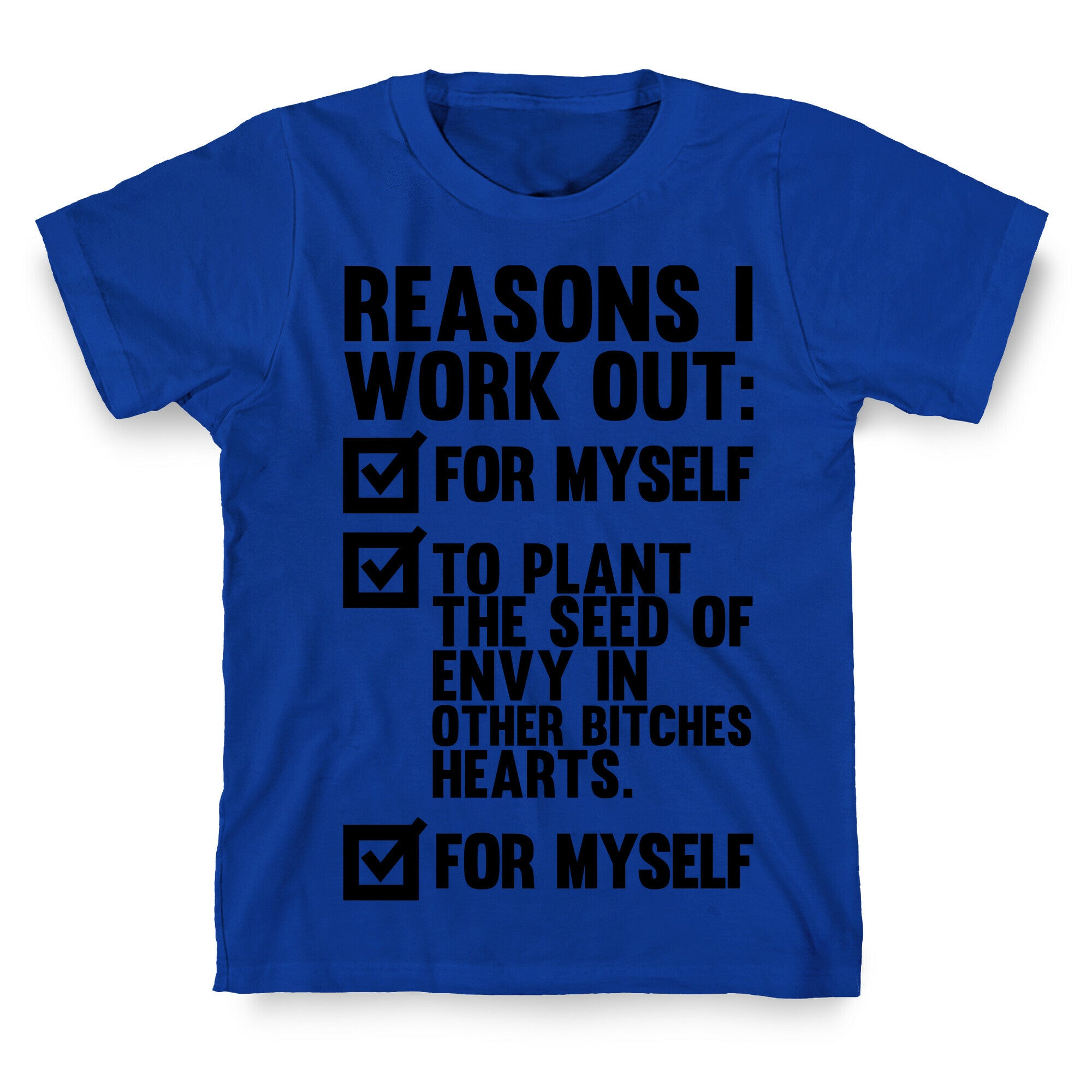 Good Reasons To Work Out T-Shirt