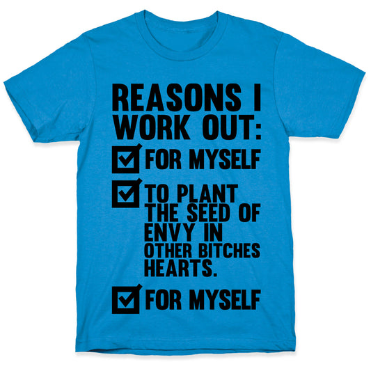 Good Reasons To Work Out T-Shirt