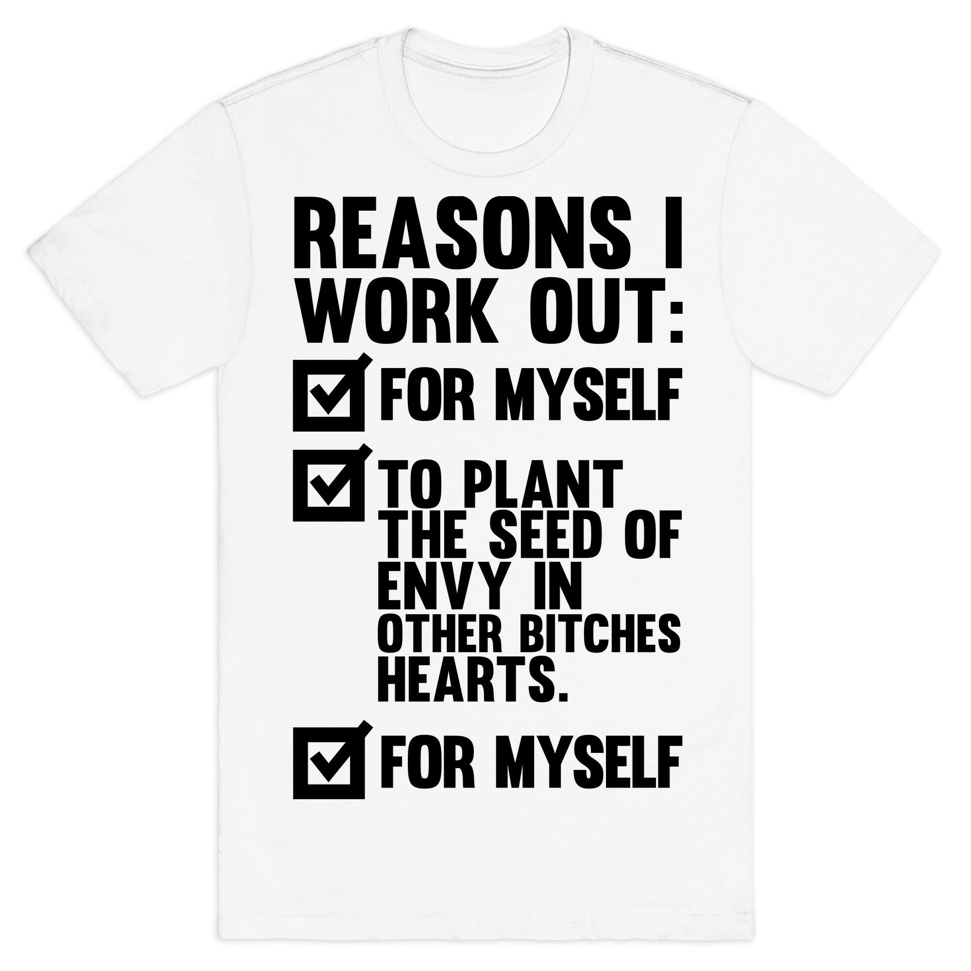 Good Reasons To Work Out T-Shirt