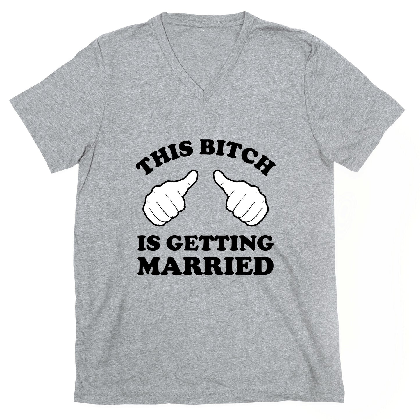 This Bitch is Getting Married V-Neck