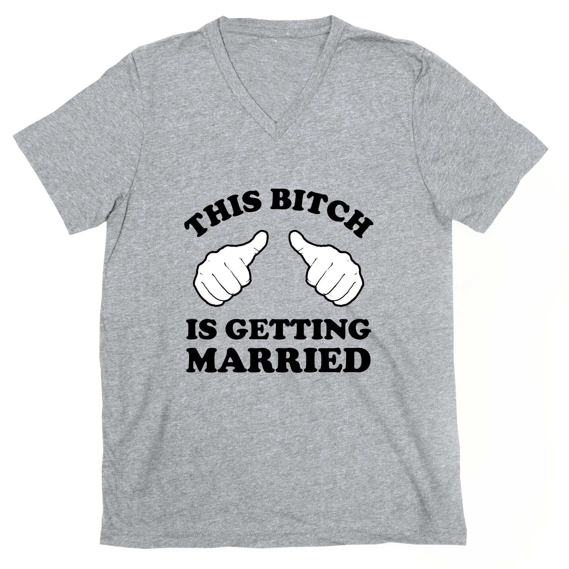 This Bitch is Getting Married V-Neck